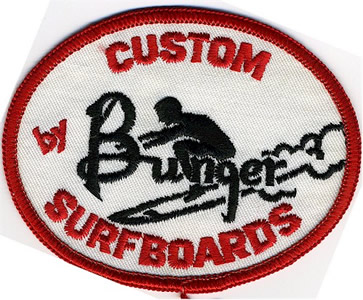 Custom Surfboards by Bunger patch from 1965.  No substitute for Experience.  Since the Beginning.